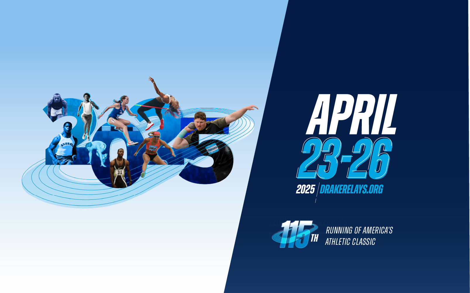 April 23-26,2025 | drakerelays.org, 115th running of America's Athletic Classic